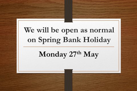 Open as normal on Monday 27th May